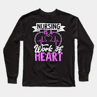 Nursing Is A Work Of Heart| Proud Registered Nurse Essential Employee Long Sleeve T-Shirt